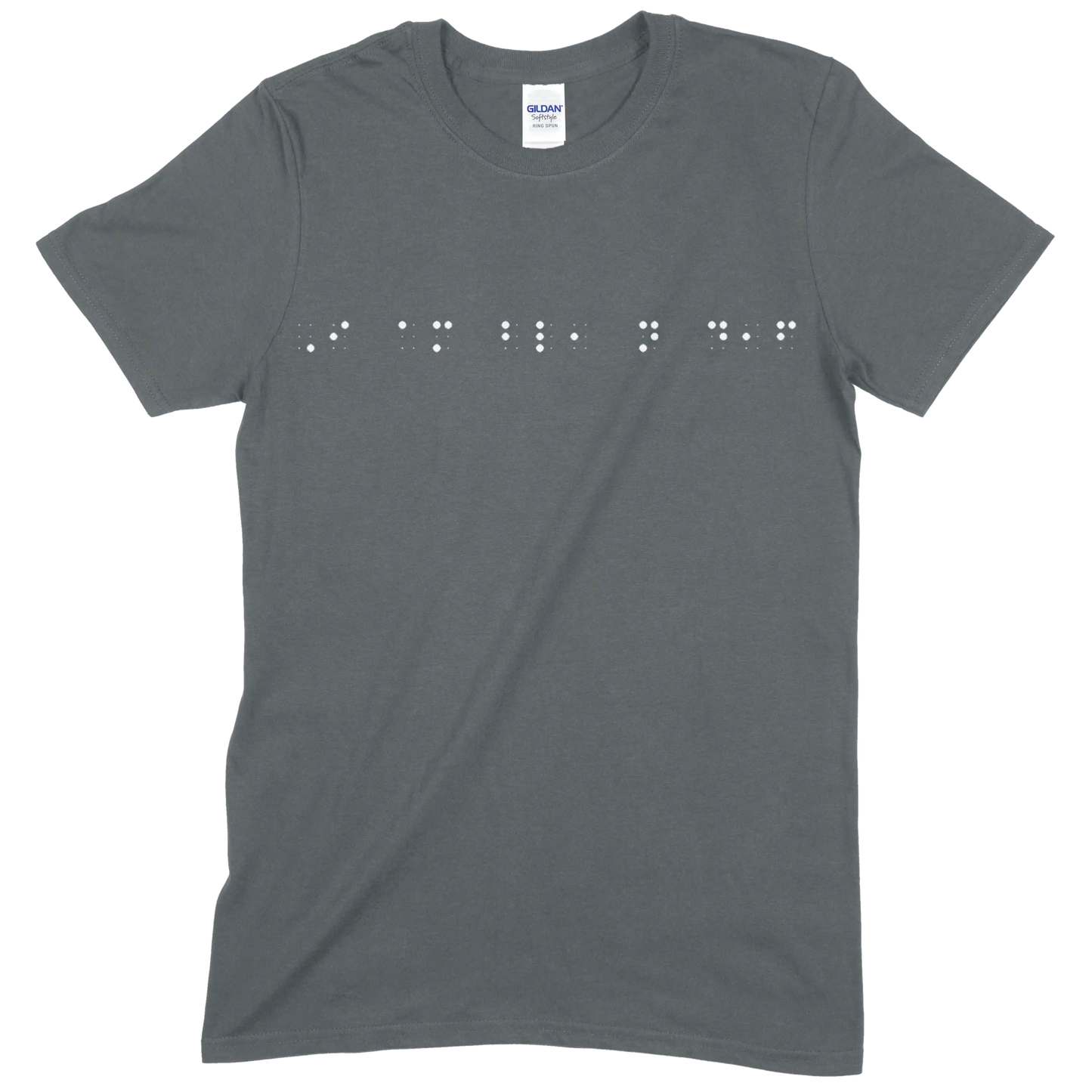 Charcoal gray short sleeve t-shirt with “I am blind, not deaf” printed in white Grade 2 braille across the chest.