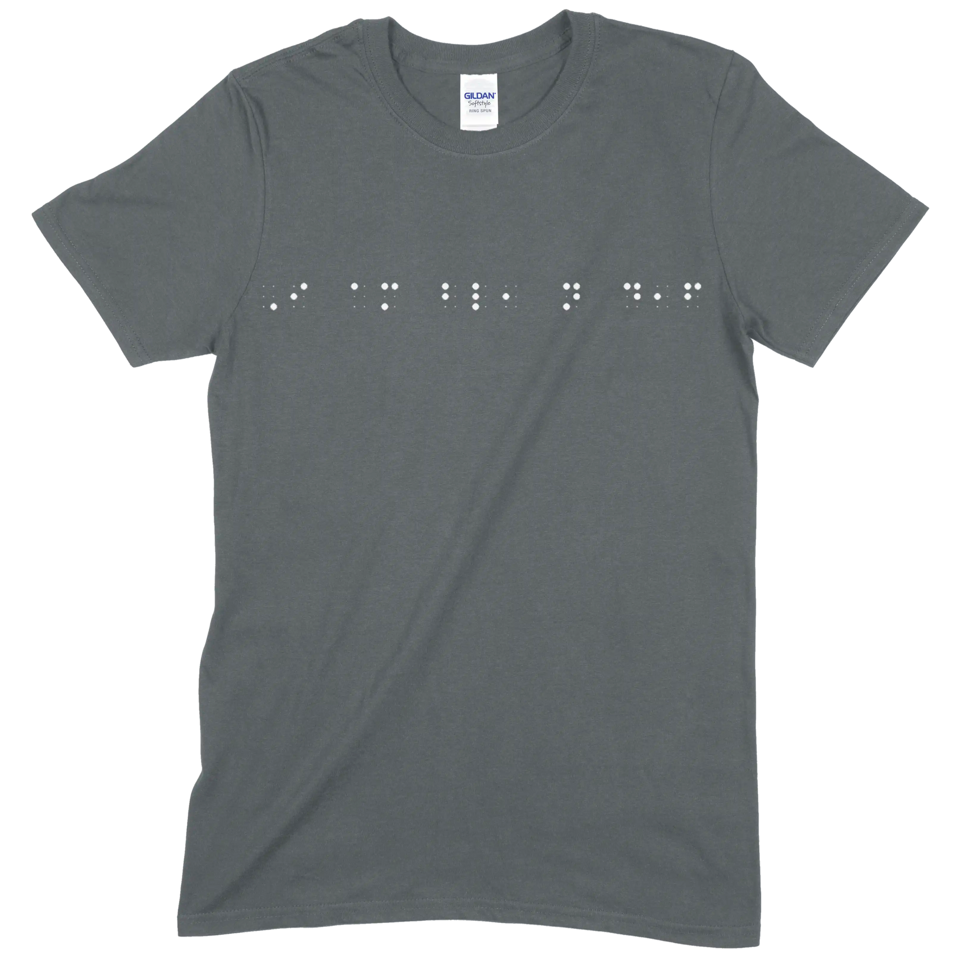 Charcoal gray short sleeve t-shirt with “I am blind, not deaf” printed in white Grade 2 braille across the chest.