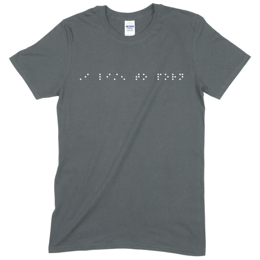 Charcoal gray sleeve t-shirt with “I listen to porn” printed in white Grade 2 braille across the chest.