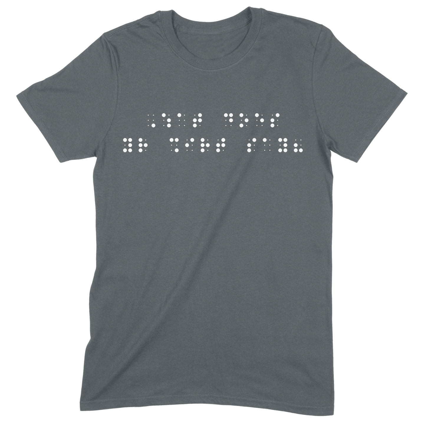 Charcoal gray short sleeve t-shirt with “What does your shirt say?” printed in white Grade 2 braille across the chest.