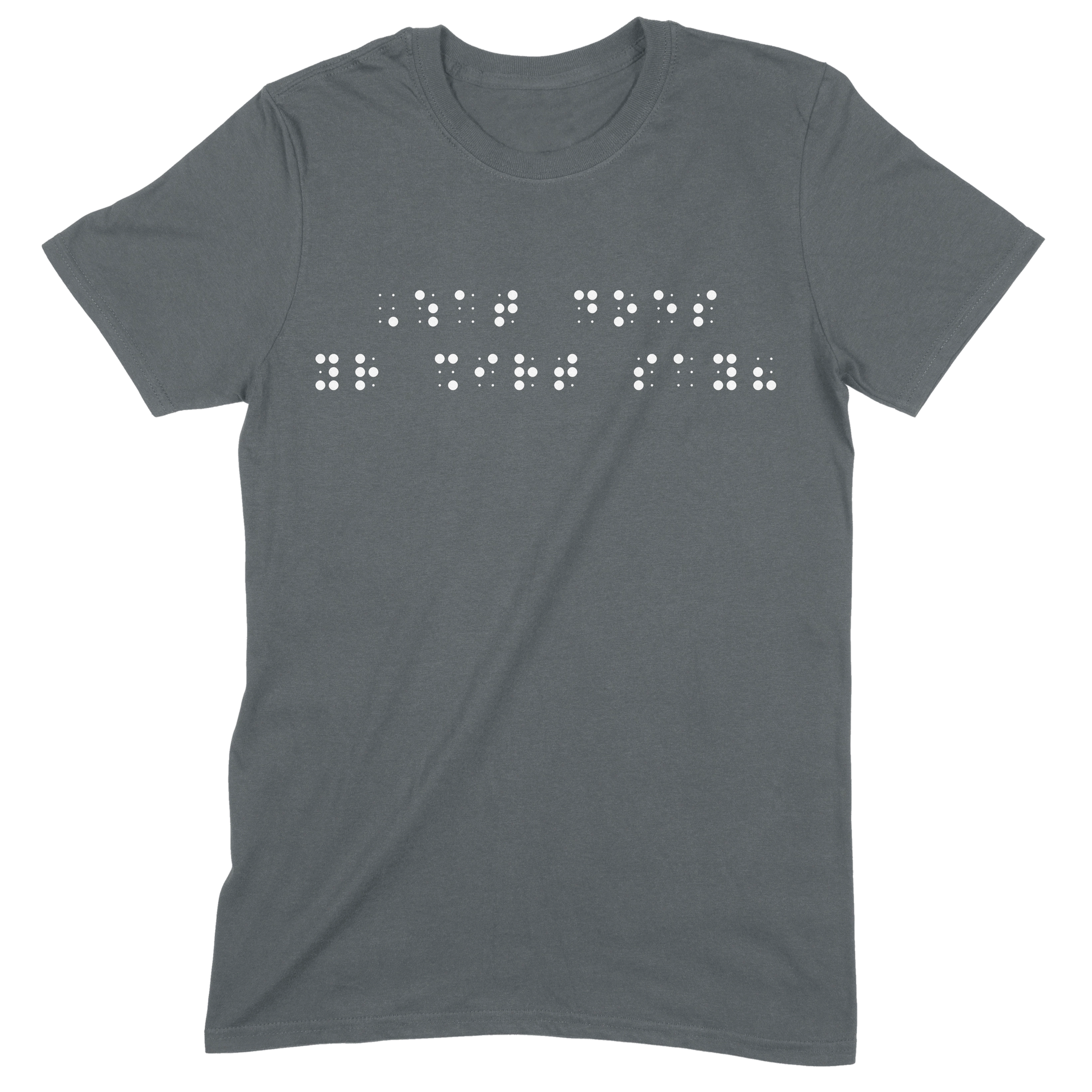 Charcoal gray short sleeve t-shirt with “What does your shirt say?” printed in white Grade 2 braille across the chest.